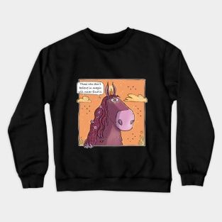 Those who don't believe in magic will never find it. Crewneck Sweatshirt